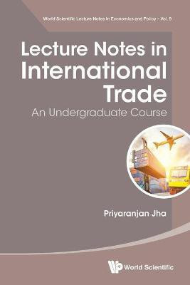 Lecture Notes In International Trade: An Undergraduate Course(English, Paperback, Jha Priyaranjan)