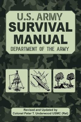 The Official U.S. Army Survival Manual Updated(English, Paperback, Underwood Peter T.)