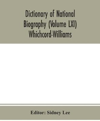 Dictionary of national biography (Volume LXI) Whichcord-Williams(English, Paperback, unknown)