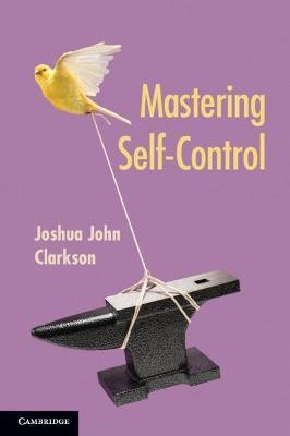 Mastering Self-Control(English, Paperback, Clarkson Joshua John)