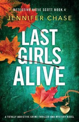 Last Girls Alive(English, Paperback, Chase Jennifer)