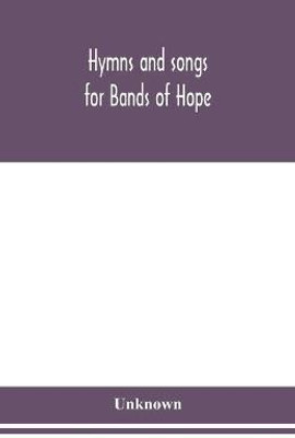 Hymns and songs for Bands of Hope(English, Paperback, unknown)