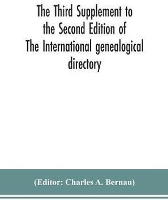 The Third Supplement to the Second Edition of The International genealogical directory(English, Hardcover, unknown)