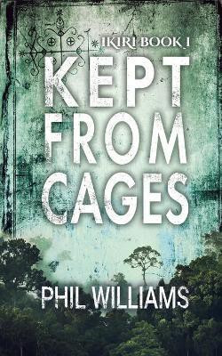 Kept From Cages(English, Paperback, Williams Phil)