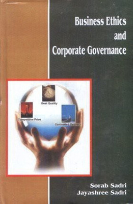 Business ethics and corporate governance(Hardcover, Sorab Sadri)