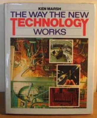 The Way the New Technology Works(English, Hardcover, Marsh Ken)