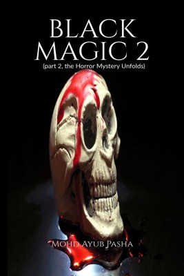 BLACK MAGIC 2(English, Paperback, Mohd Ayub Pasha)