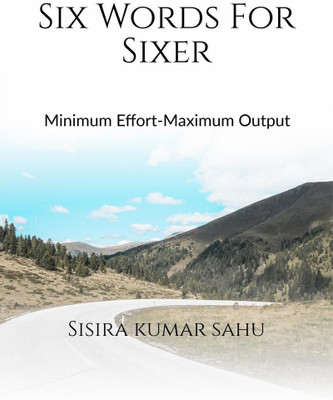 Six Words For Sixer(English, Paperback, Sisira Kumar Sahu)