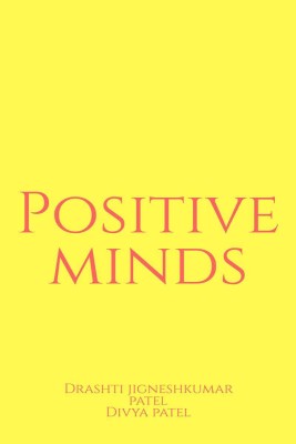 Positive minds(English, Paperback, Drashti Patel)