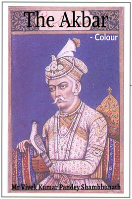 The Akbar Colour(English, Paperback, Mr Vivek Kumar Pandey Shambhunath)