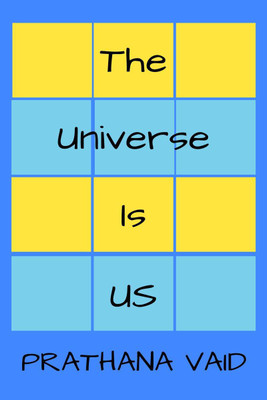 The Universe Is US(English, Paperback, Prathana Vaid)