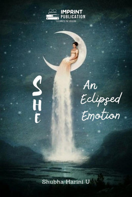 She - An Eclipsed Emotion(English, Paperback, Shubha Harini U)