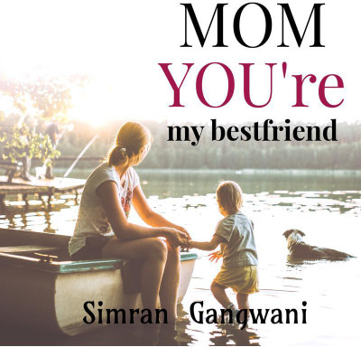 Mom you're my best friend(English, Paperback, Simran Gangwani)