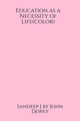 Education as a Necessity of Life (color)(English, Paperback, J Sandeep)