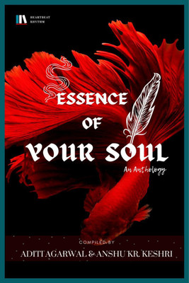 Essence Of Your Soul(English, Paperback, Aditi Agarwal, amp, Anshu Kr. Keshri)