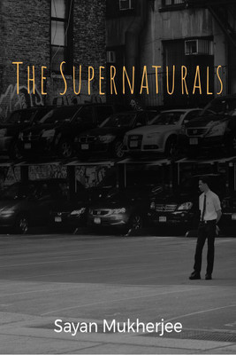 The Supernaturals(English, Paperback, Sayan Mukherjee)