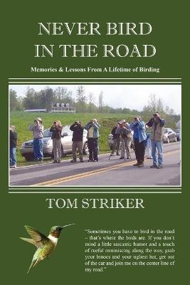 Never Bird In The Road(English, Paperback, Striker Tom)