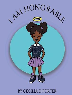 I Am Honorable!(English, Hardcover, Porter Cecilia D)