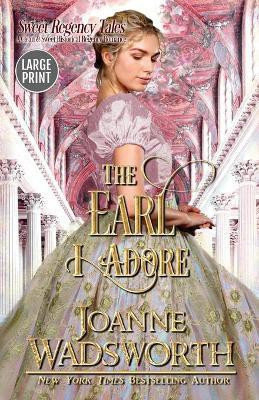 The Earl I Adore(English, Paperback, Wadsworth Joanne)