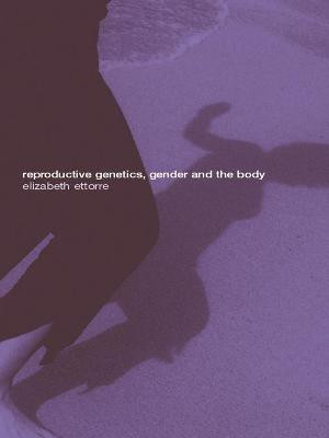 Reproductive Genetics, Gender and the Body(English, Electronic book text, Ettorre Elizabeth)