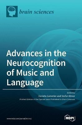 Advances in the Neurocognition of Music and Language(English, Hardcover, unknown)