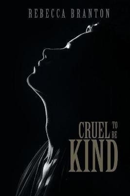 Cruel to Be Kind(English, Paperback, Branton Rebecca)