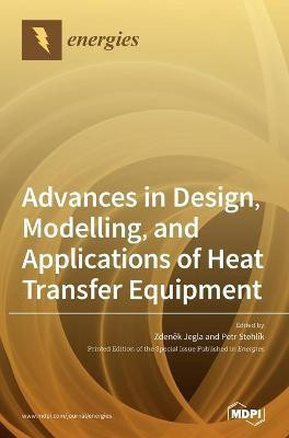Advances in Design, Modelling, and Applications of Heat Transfer Equipment(English, Hardcover, unknown)