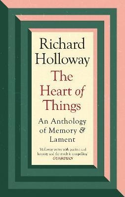 The Heart of Things(English, Hardcover, Holloway Richard)