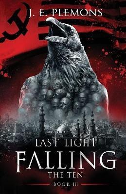 Last Light Falling - The Ten, Book III(English, Paperback, Plemons J E)