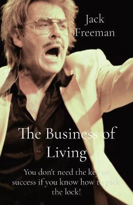 The Business of Living(English, Paperback, Freeman Jack)