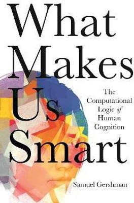 What Makes Us Smart(English, Hardcover, Gershman Samuel J.)