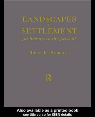 Landscapes of Settlement(English, Electronic book text, Roberts Brian)