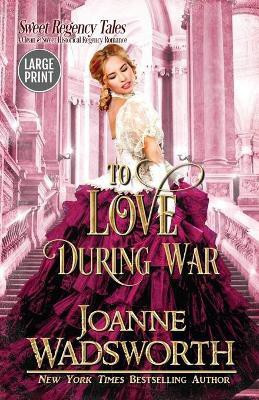 To Love During War(English, Paperback, Wadsworth Joanne)