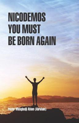 Nicodemos You Must Be Born Again(English, Paperback, Ablam)