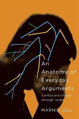 An Anatomy of Everyday Arguments(English, Electronic book text, Jull Marnie)