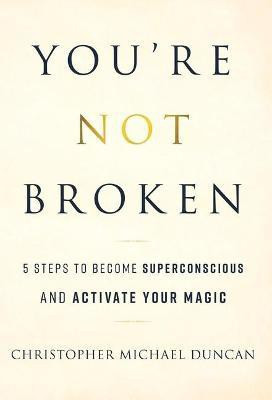 You're Not Broken(English, Hardcover, Duncan Christopher Michael)