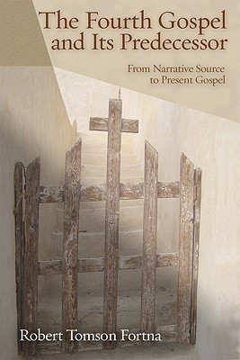 The Fourth Gospel and Its Predecessor(English, Paperback, Fortna Robert Tomson)