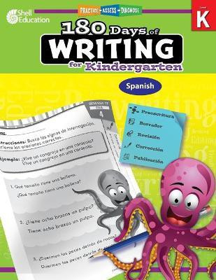 180 Days (TM): Writing for Kindergarten(Spanish, Paperback, Pearce Tracy)