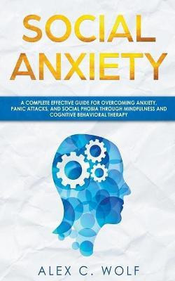 Social Anxiety(English, Paperback, Wolf Alex C)