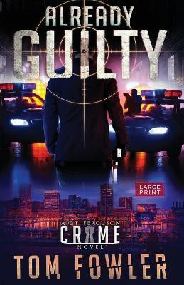 Already Guilty(English, Paperback, Fowler Tom)