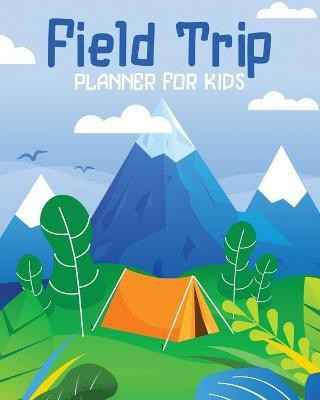 Field Trip Planner For Kids(English, Paperback, Devon Alice)