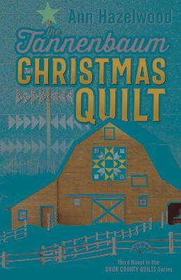 The Tannenbaum Christmas Quilt(English, Paperback, Hazelwood Ann)
