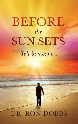 Before the Sun Sets(English, Hardcover, Dobbs Ron Dr)