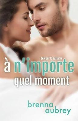 A n'importe quel moment(French, Paperback, Aubrey Brenna)