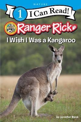 Ranger Rick: I Wish I Was a Kangaroo(English, Paperback, Bove Jennifer)