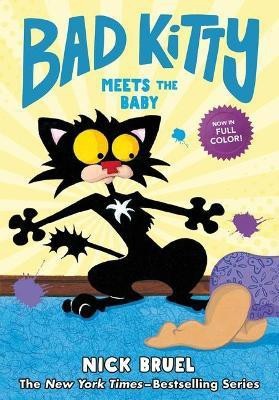 Bad Kitty Meets the Baby (Full-Color Edition)(English, Hardcover, Bruel Nick)