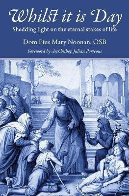 Whilst It Is Day(English, Paperback, Noonan Pius Mary)