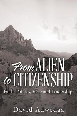 From Alien to Citizenship(English, Paperback, Adwedaa David)