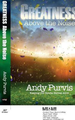 Greatness Above the Noise(English, Hardcover, Purvis Andy)