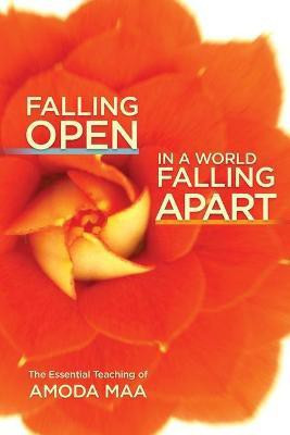 Falling Open in a World Falling Apart(English, Paperback, Maa Amoda)
